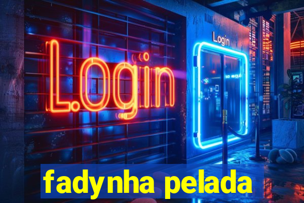 fadynha pelada